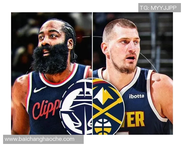 明天快船迎战掘金比尔因伤缺阵小卡继续缺席比赛