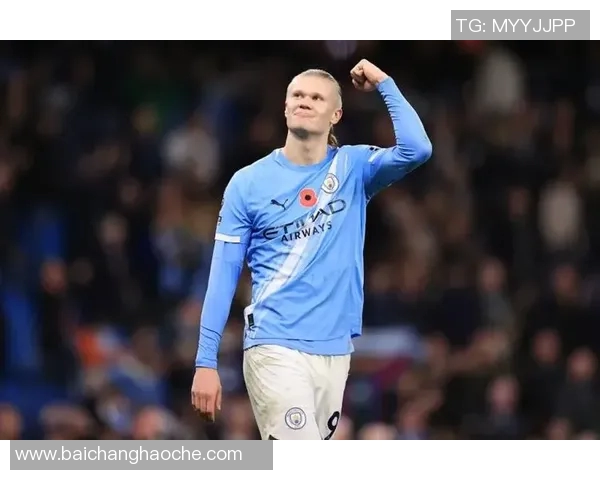 曼晚分析哈兰德如何将预期进球值提升至067成为曼城核心球员